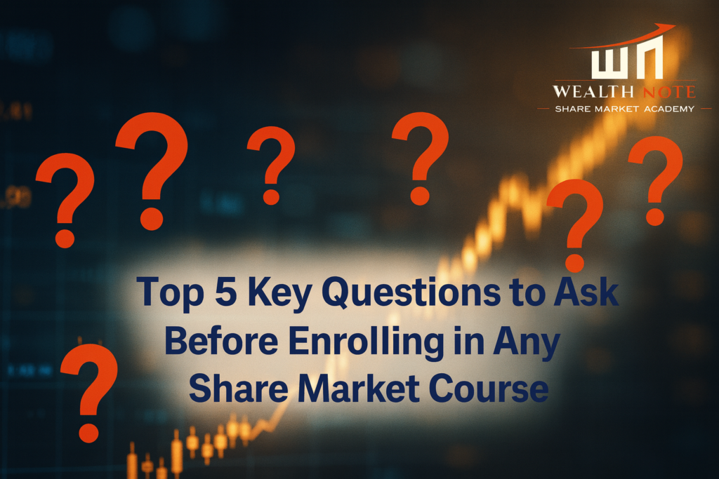 Top 5 Key Questions to Ask Before Enrolling in Any Share Market Course